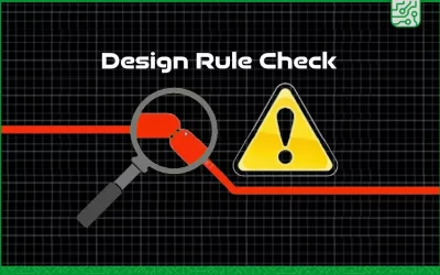 بررسی ارورهای PCB و Design Rule Checking در نرم افزار Altium Designer
